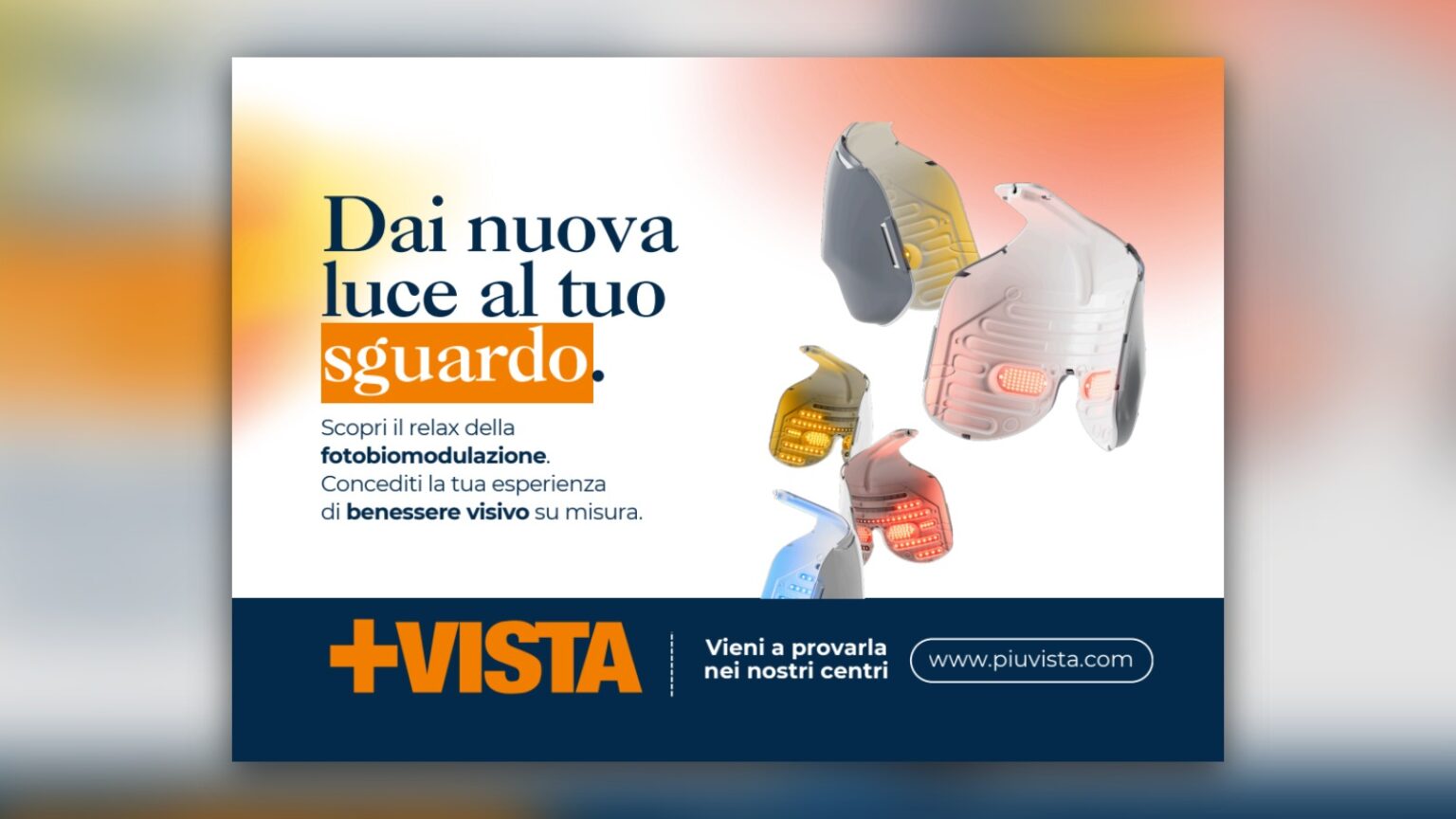 Volantino +VISTA sulla fotobiomodulazione: dai nuova luce al tuo sguardo